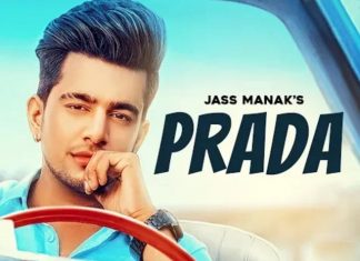 'Prada': The Newest Jass Manak Song Is Perfectly Romantic