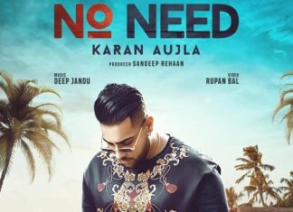No Need by Karan Aujla - A Confused Title, With Groovy Music