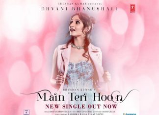 Dhvani Bhanushali Releases New Song Called Main Teri Hoon