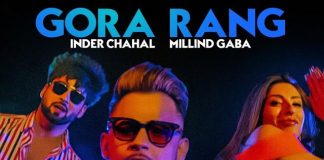 Inder Chahal And Milind Gaba Release Yet Another Generic Punjabi Song Called Gora Rang