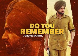 Do You Remember By Jordan Sandhu Is The latest Hit In The Punjabi Music Industry!