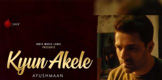 ‘Kyun Akele’ is Indie Music Label’s Latest Song By Ayushmaan
